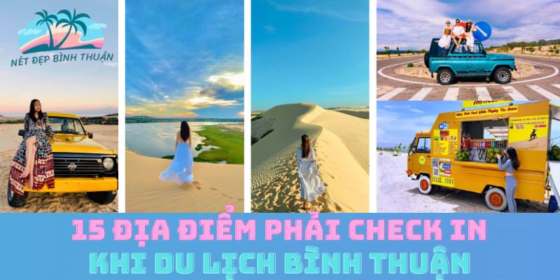 15 ĐỊA ĐIỂM PHẢI CHECK-IN KHI DU LỊCH BÌNH THUẬN