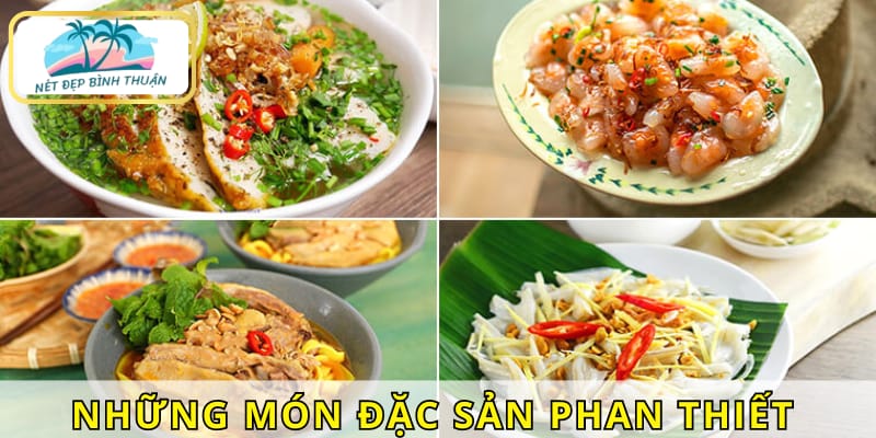 Những món đặc sản Phan Thiết mê hoặc du khách ngay lần thử đầu tiên