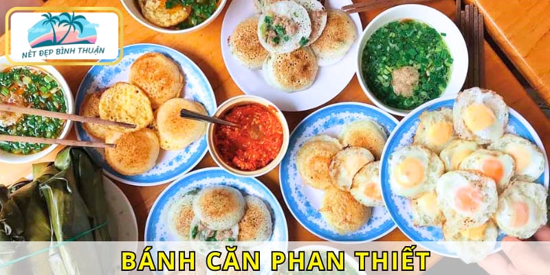 Khi bạn thắc mắc ăn gì ở Phan Thiết, đừng bỏ qua món đặc sản  bánh căn 