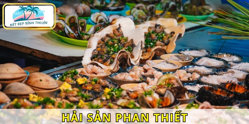 Câu trả lời hoàn hảo cho câu hỏi ăn gì ở Phan Thiết chắc chắn là hải sản tươi sống