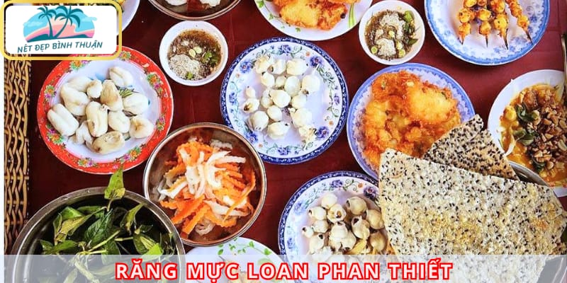 Răng mực - Đặc sản nhất định phải thử khi đến Phan Thiết