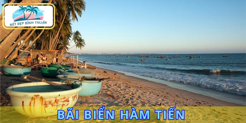 Hàm Tiến nổi tiếng là một trong những bãi biển rộng lớn và đẹp nhất Phan Thiết