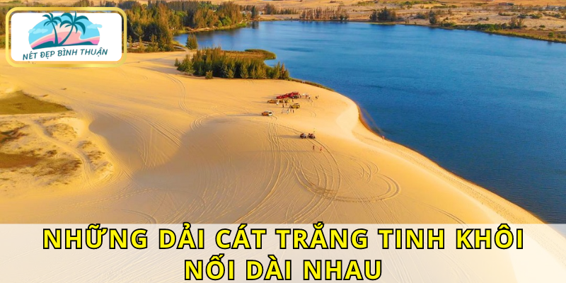 Những dải cát trắng tinh khôi nối dài nhau