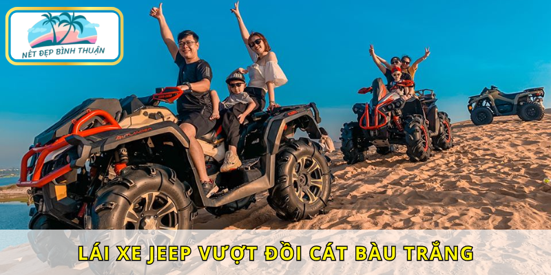 Đi xe Jeep vượt qua những đồi cát với tốc độ cao là trải nghiệm siêu thú vị