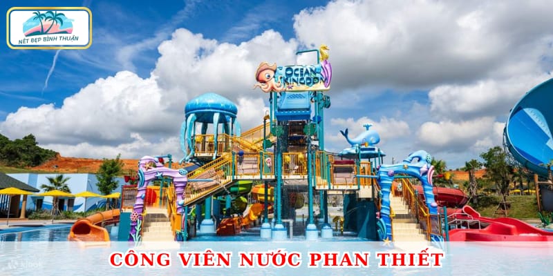 công viên nước phan thiết