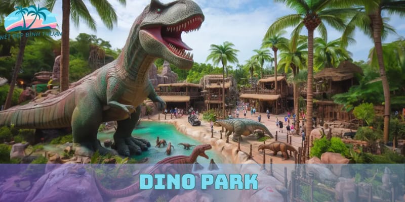 Dino Park - công viên giải trí với mô hình các loài khủng long thời tiền sử