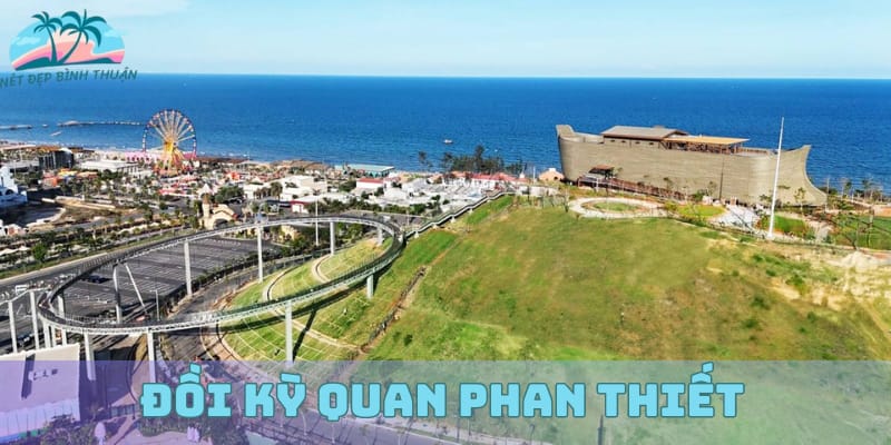 Đồi Kỳ Quan Phan Thiết - một phần của công viên NovaDreamer