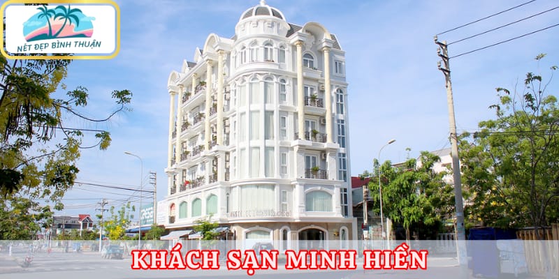 Khách sạn Minh Hiền - một trong những khách sạn Phan Thiết sang trọng nhất