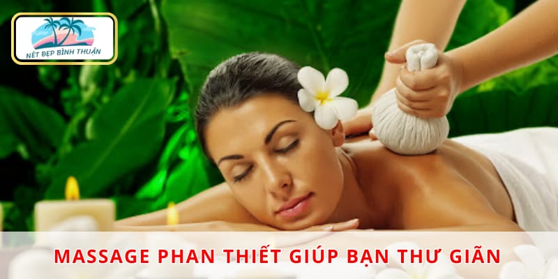 Massage Phan Thiết giúp bạn thư giãn sau ngày dài làm việc