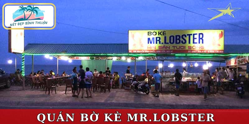 Quán Bờ Kè Mr. Lobster là 1 trong những quán ăn ngon Mũi Né được yêu thích nhất