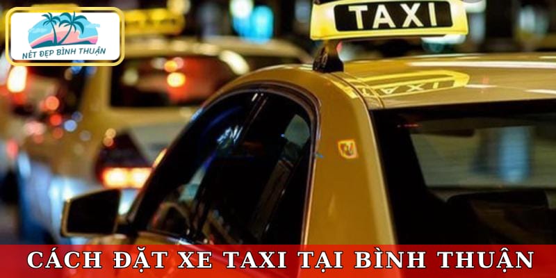 Cách đặt xe taxi Bình Thuận