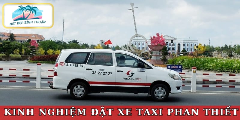 Kinh nghiệm đặt xe taxi Phan Thiết