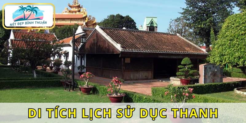 Khái quát về khu di tích Dục Thanh - nơi Bác Hồ từng dạy học