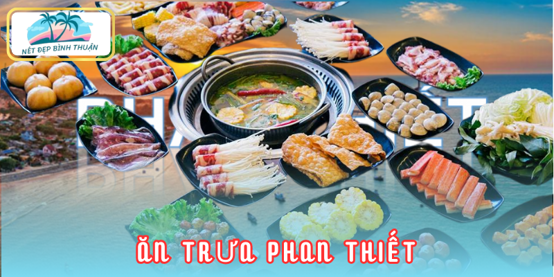 ăn trưa Phan Thiết