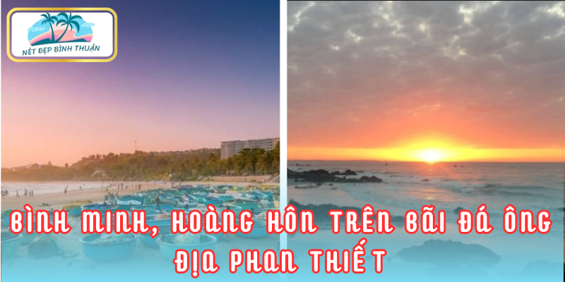 Bình minh, hoàng hôn trên bãi đá ông địa phan thiết