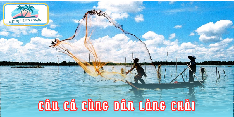 Câu cá cùng dân làng chài