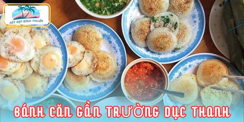 Bánh căn Phan Thiết  dưới chân cầu Dục Thanh - Điểm dừng chân lý tưởng 