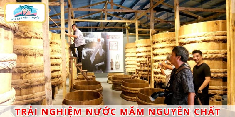 Trải nghiệm nước mắm tĩn đậm đà, đặc trưng của vùng biển Phan Thiết