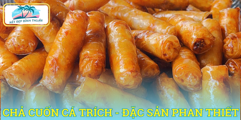 Chả cuốn cá trích - đặc sản Phan Thiết