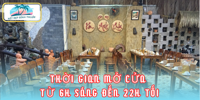 Thời gian mở cửa từ 6h sáng đến 22h tối