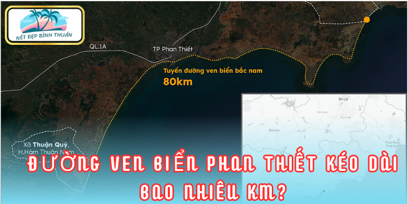 Đường ven biển Phan Thiết kéo dài bao nhiêu km?