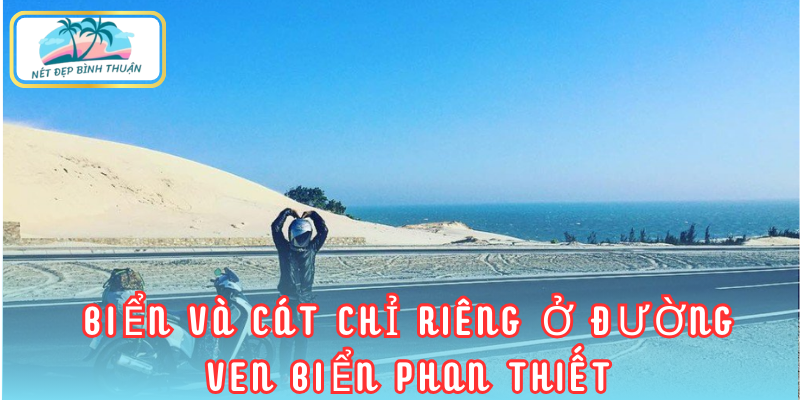 Biển và cát chỉ riêng ở đường ven biển phan thiết