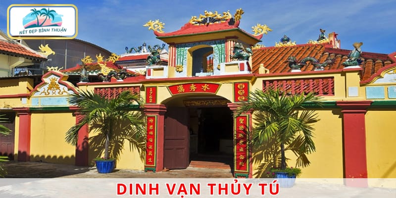 Di tích Dinh Vạn Thủy Tú cách ga Phan Thiết 10 phút di chuyển