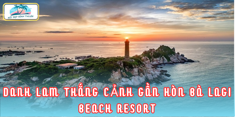 Danh lam thắng cảnh gần hòn bà lagi beach resort