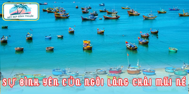 Sự bình yên của ngôi làng chài Mũi Né