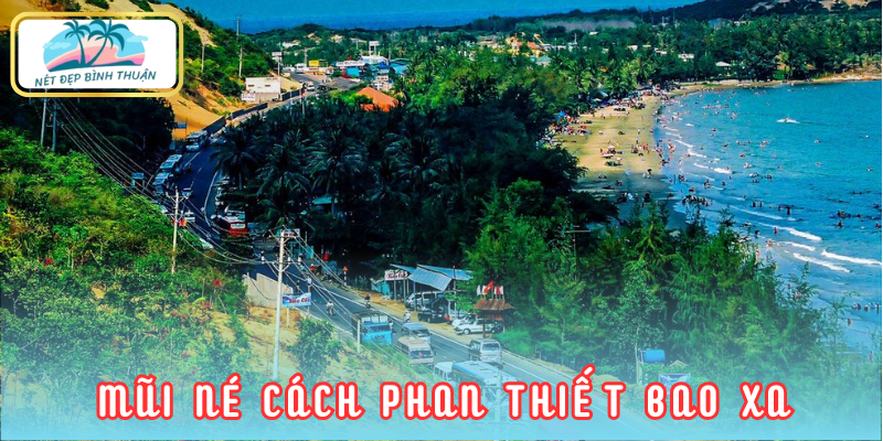 Mũi Né cách Phan Thiết bao xa