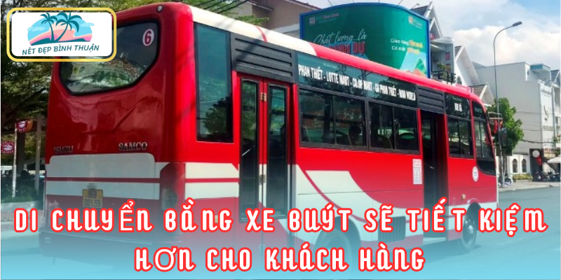 Cho dù Mũi Né cách Phan Thiết bao xa thì chọn xe buýt vẫn rất tiết kiệm cho du khách