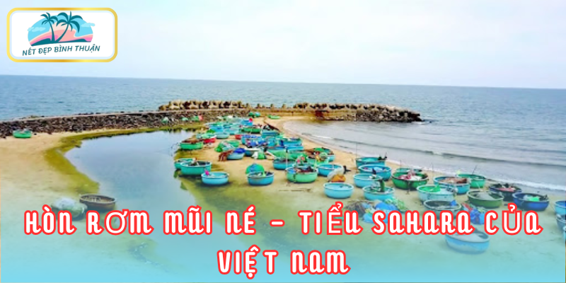 Hòn Rơm Mũi Né - Tiểu Sahara của Việt Nam