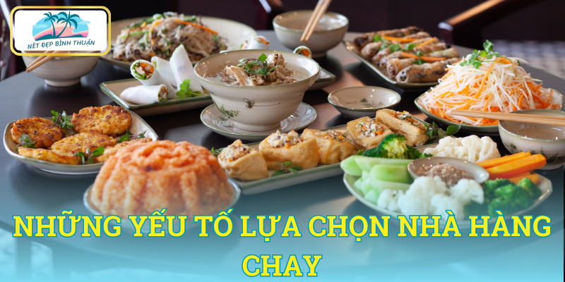 Lựa chọn nhà hàng chay Phan Thiết - Những yếu tố cần lưu ý