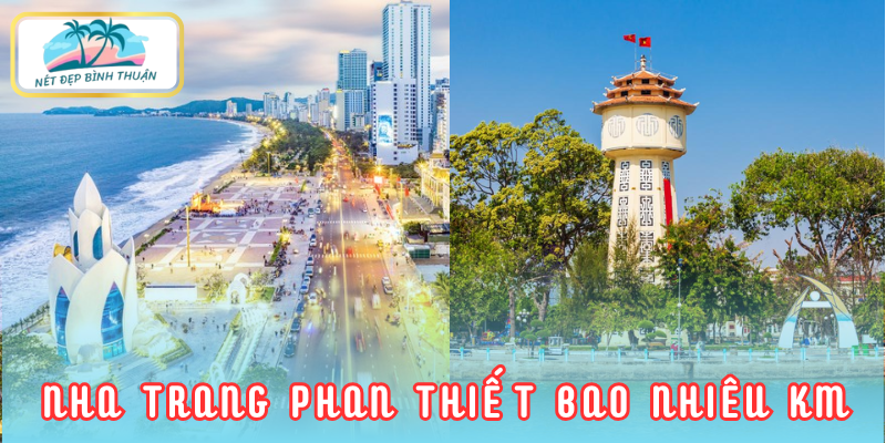 Nha Trang Phan Thiết bao nhiêu km