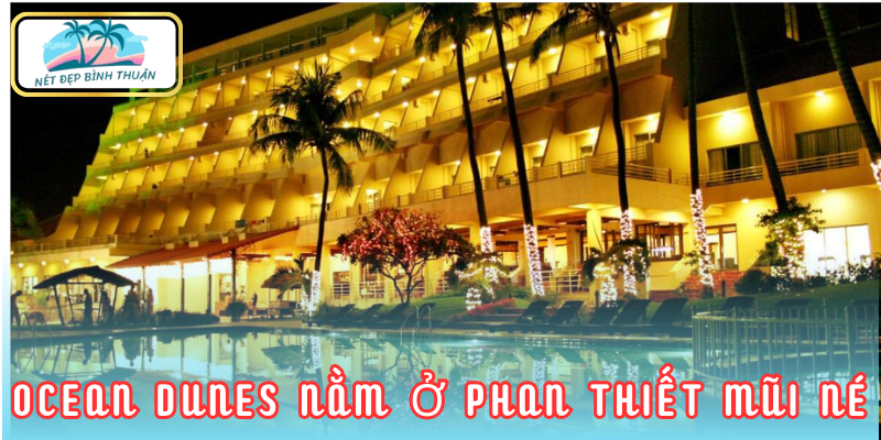 Ocean Dunes nằm ở Phan Thiết