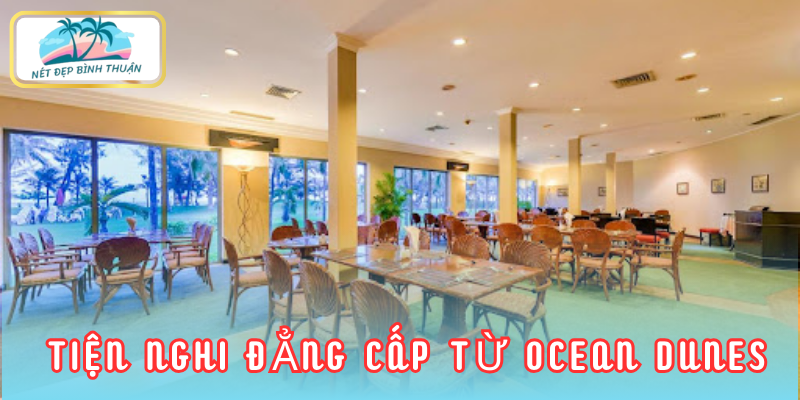  Tiện nghi tiện ích đẳng cấp từ Ocean Dunes Phan Thiết