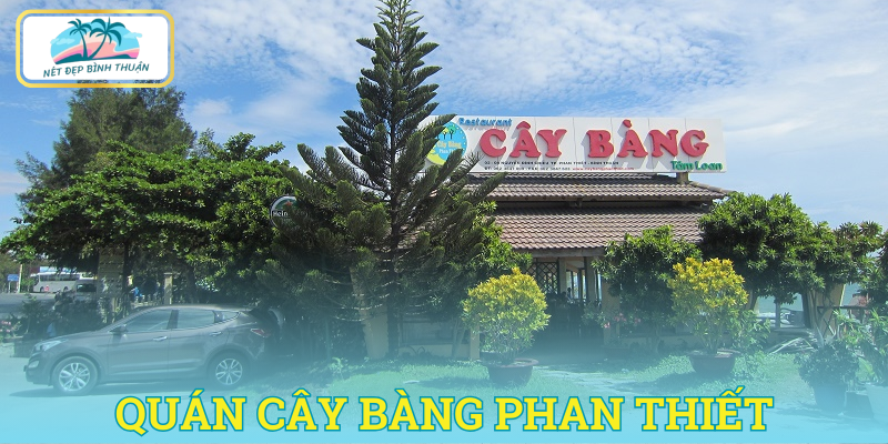 quán Cây Bàng Phan Thiết