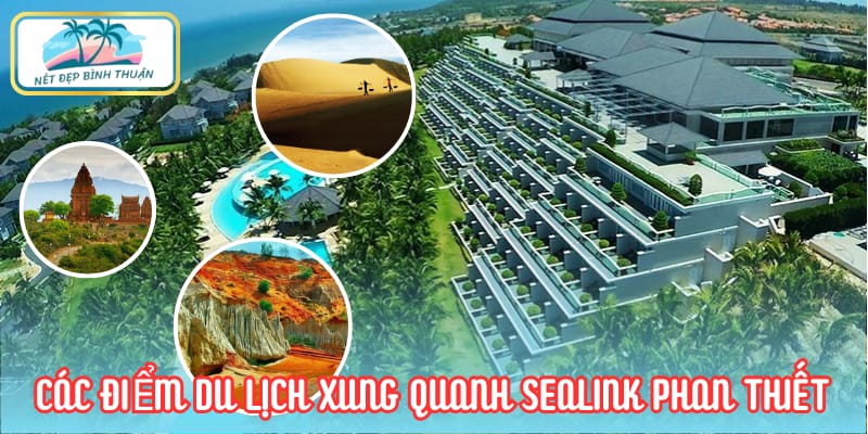 Top điểm du lịch gần Sealink Beach Villa Phan Thiết nên ghé 1 lần