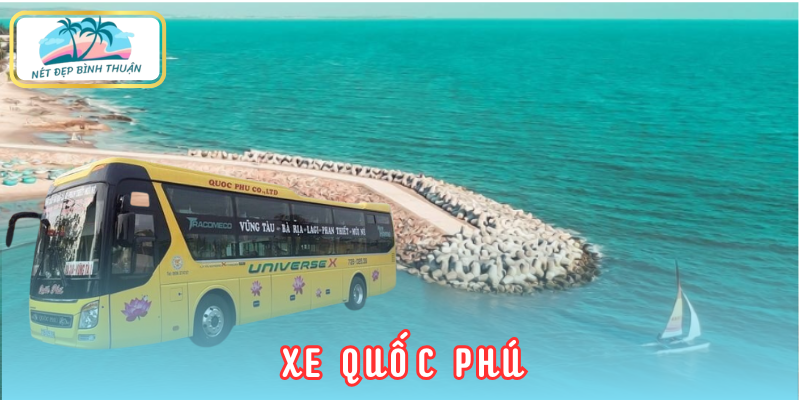 Xe Quốc Phú - Lựa chọn xe Vũng Tàu Phan Thiết an toàn và tiện lợi