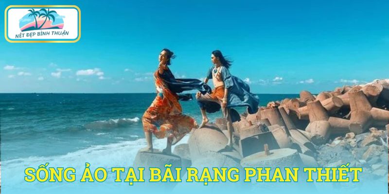 Sống ảo tại bãi Rạng Phan Thiết