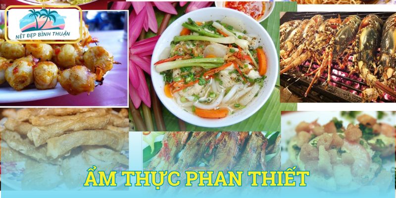 Ẩm thực Phan Thiết: những hương vị làm nên tên tuổi