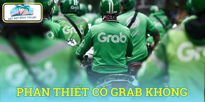 Phan Thiết có Grab không