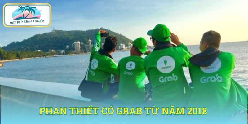 Phan Thiết có Grab không - Câu trả lời chính xác từ chuyên gia du lịch